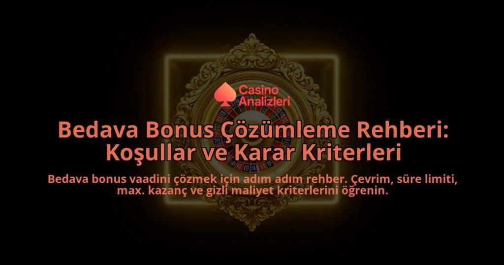 Bedava-Bonus-Cozumleme-Rehberi-Kosullar-ve-Karar-Kriterleri-overlay-1788110958.jpg