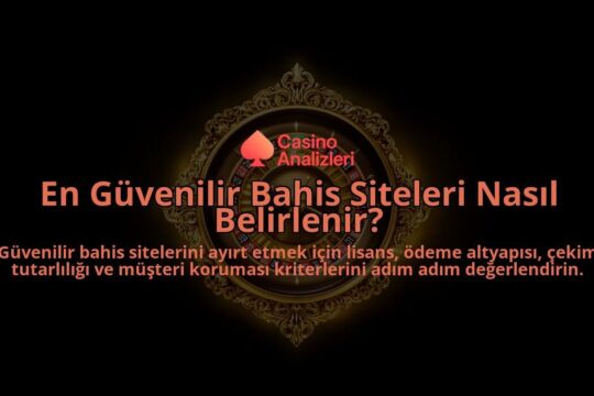 En-Guvenilir-Bahis-Siteleri-Nasil-Belirlenir-overlay-1788103686.jpg