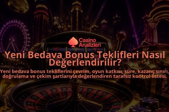 Yeni-Bedava-Bonus-Teklifleri-Nasil-Degerlendirilir-overlay-1788735568.jpg